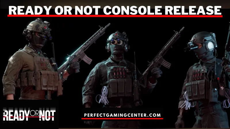 Ready Or Not Console Release