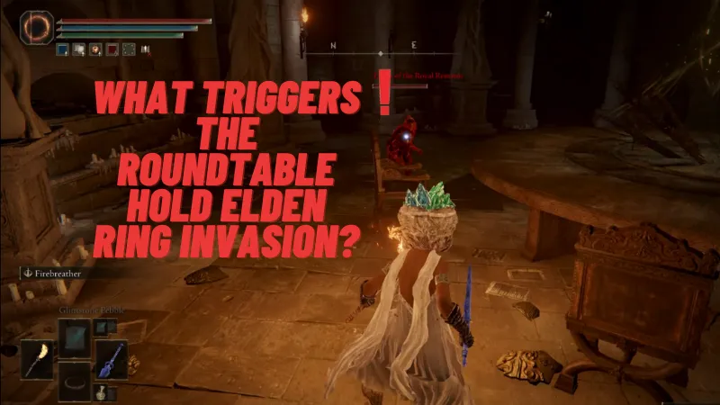 What Triggers The Roundtable Hold Elden Ring Invasion?