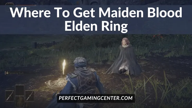 Where To Get Maiden Blood Elden Ring