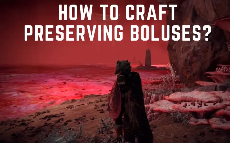 How To Craft Preserving Boluses?
