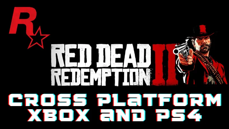 Is Rdr2 Cross Platform Xbox and Ps4