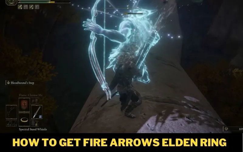How To Get Fire Arrows Elden Ring
