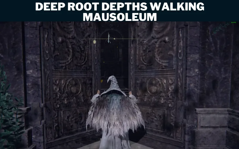 Deep root depths walking mausoleum locations