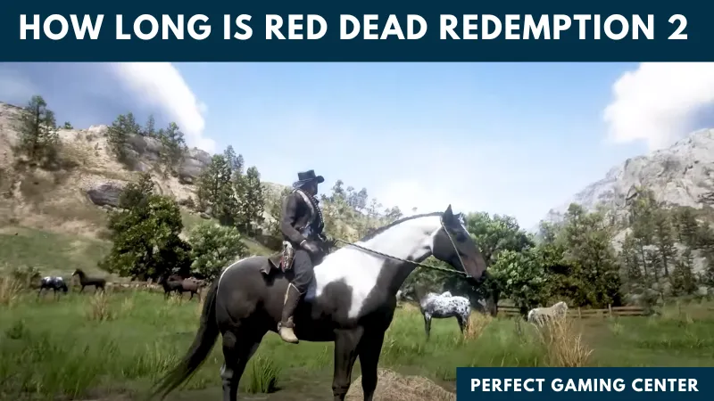 How Long is Red Dead Redemption 2