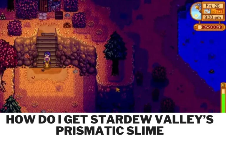 How To Get Prismatic Slime Stardew [Easy Ways]