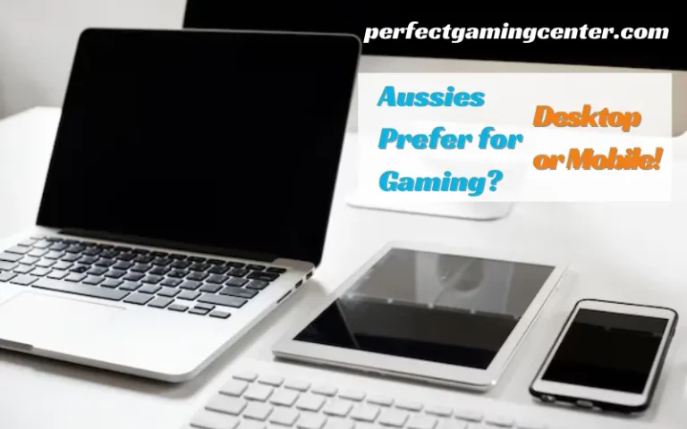 What do Aussies Prefer for Gaming? Desktop or Mobile